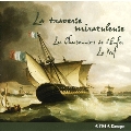 La Traverse Miraculeuse - Choral Music of the Sea