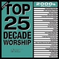 Top 25 Decade Worship: 2000's