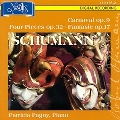 Schumann: Carnaval Op.9, 4 Klavierstucke Op.32, Fantasia Op.17, etc