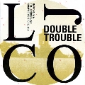 Double Trouble