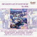 The Golden Age of Light Music - The 1930s