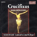 Crucifixus - Music for Holy Week / Backhouse, Vasari Singers