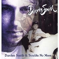 Darden Smith/Trouble No More