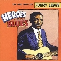 Heroes of the Blues: The Very Best of Furry Lewis