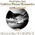 Play It Again Sam!: Golden Piano Memories