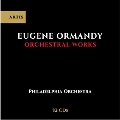 Eugene Ormandy - Orchestral Works