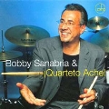 Bobby Sanabria & Quarteto Ache