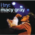 I Try : The Macy Gray Collection