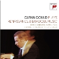 Glenn Gould Plays Renaissance & Baroque Music