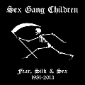 Fear Silk & Sex 1981-2013