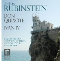 A.Rubinstein: Don Quixote Op.87, Ivan IV Op.79