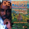 Stravinsky: Rite of Spring, etc / DePriest, Oregon Symphony