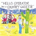 Hello Operator...this Is Country Gazette