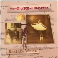 Barbara White: Apocryphal Stories