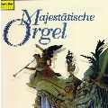 Majestдische Orgel
