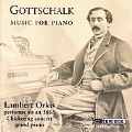 GOTTSCHALK:MUSIC FOR PIANO:DEUXIEME BANJO/LA BRISE/LE CHANT DU MARTYR/ETC:LAMBERT ORKIS(p)