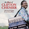The Best Of Clifton Chenier: The King Of Zydeco And Louisiana Blues