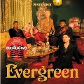 Evergreen (+1 Extra Song)