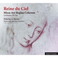 Guillaume Du Fay: Reine du Ciel - Missa Ave Regina Celorum