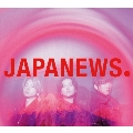 JAPANEWS [2CD+Blu-ray Disc+フォトブック+歌詞ブックレット]<初回盤B>