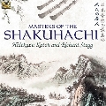 Masters Of The Shakuhachi