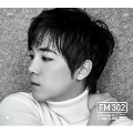 FM302: 1st Mini Album (Version B) (台湾独占盤) [CD+DVD]