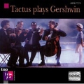 Tactus Plays Gershwin