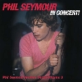 Phil Seymour In Concert Archive Series Volume 3