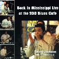 Back in Mississippi: Live at the 930 Blues Cafe