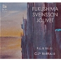 Works by Fukushima, Jolivet, Sveinsson