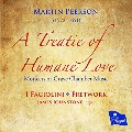 A Treatie of Humane Love [人間愛論] - マーティン・ピアソン: モテット集または荘重なる室内音楽