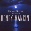 Moon River : The Best Of Henry Mancini