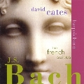 Bach: The French Suites / David Cates
