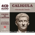 Caligula. Une Biographie Expliquee