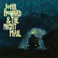 JOHN HOWARD & THE NIGHT MAIL