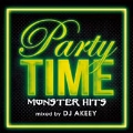 Party TIME -MONSTER HITS- mixed by DJ AKEEY