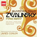 Zemlinsky: Piano Works & Orchestral Songs