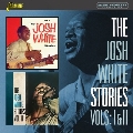 The Josh White Stories Vols. 1 & 2