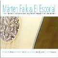 Marten Falk & El Escorial - The Spanish Renaissance World of Miguel de Fuenllana