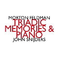 Morton Feldman: Triadic Memories & Piano