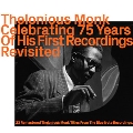 Thelonious Monk Celebrating 75 Years Of His First Recordings Revisited