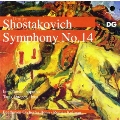 Shostakovich: Symphonies Vol.11 -No.14 Op.135 "Lyrics for Death"
