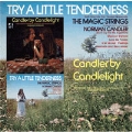 Try A Little Tenderness & Candler By Candlelight