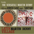 Latin Village / The Versatile Martin Denny