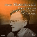 Shostakovich: Three Concertos - Cello Concerto No.1, Violin Concerto No.1, Piano Concerto No.2
