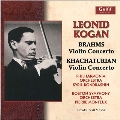 Leonid Kogan Plays Brahms & Khachaturian