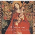 O Florens Rosa - The Rose in Renaissance Music