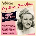 Lay Down Your Arms: The Anne Shelton Collection 1940-62