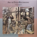 Art Of Field Recording Volume II