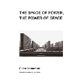 THE SPACE OF POWER, THEPOWER OF SPACE 権力の空間/空間の権力 英語版